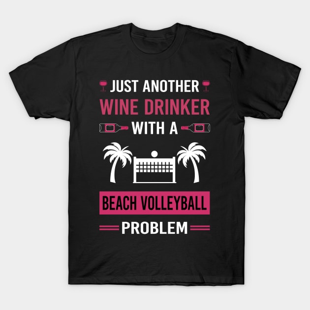 Wine Drinker Beach Volleyball T-Shirt by Good Day